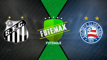 Assistir Santos x Bahia ao vivo online 06/04/2025