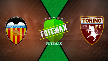 Assistir Valencia x Torino ao vivo online 09/08/2025
