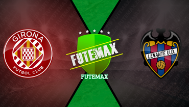 Assistir Girona x Levante ao vivo online 20/09/2025