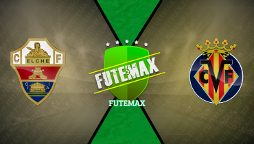 Assistir Elche x Villarreal ao vivo online 03/01/2026