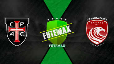 Assistir Casa Pia x Santa Clara ao vivo online 18/04/2026