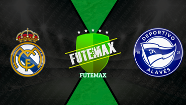 Assistir Real Madrid x Deportivo Alavés ao vivo online 21/04/2026