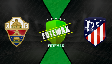 Assistir Elche x Atletico Madrid ao vivo online 22/04/2026