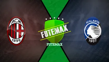 Assistir Milan x Atalanta ao vivo online 18/10/2026