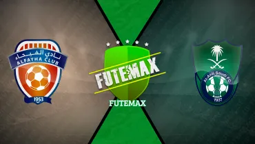 Assistir Al Fayha x Al Ahli ao vivo online 19/10/2026
